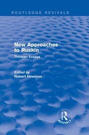 New Approaches to Ruskin (Routledge Revivals): Thirteen Essays book cover