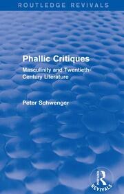 Phallic Critiques (Routledge Revivals): Masculinity and Twentieth-Century Literature book cover