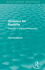 Violence for Equality (Routledge Revivals): Inquiries in Political Philosophy book cover