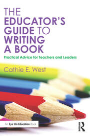 The Educator's Guide to Writing a Book: Practical Advice for Teachers and Leaders book cover