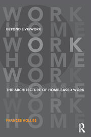 Beyond Live/Work: The Architecture of Home-based Work book cover