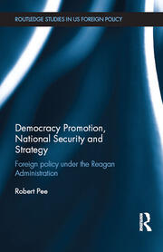 Democracy Promotion, National Security and Strategy: Foreign Policy under the Reagan Administration book cover