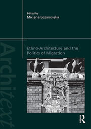Ethno-Architecture and the Politics of Migration book cover