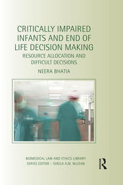 Critically Impaired Infants and End of Life Decision Making: Resource Allocation and Difficult Decisions book cover