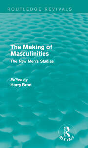 The Making of Masculinities (Routledge Revivals): The New Men's Studies book cover