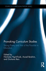 Provoking Curriculum Studies: Strong Poetry and Arts of the Possible in Education book cover