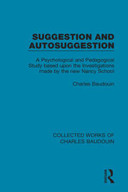 Suggestion and Autosuggestion: A Psychological and Pedagogical Study Based Upon the Investigations Made by the New Nancy School book cover