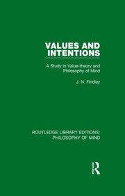Values and Intentions: A Study in Value-theory and Philosophy of Mind book cover