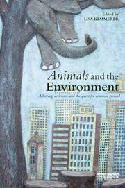 Animals and the Environment: Advocacy, activism, and the quest for common ground book cover