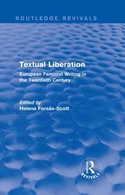 Textual Liberation (Routledge Revivals): European Feminist Writing in the Twentieth Century book cover