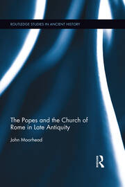 The Popes and the Church of Rome in Late Antiquity book cover