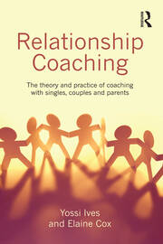Relationship Coaching: The theory and practice of coaching with singles, couples and parents book cover