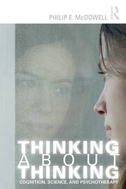 Thinking about Thinking: Cognition, Science, and Psychotherapy book cover
