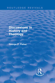 Discussions in History and Theology (Routledge Revivals) book cover