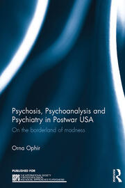 Psychosis, Psychoanalysis and Psychiatry in Postwar USA: On the borderland of madness book cover