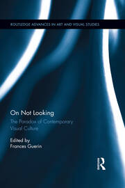 On Not Looking: The Paradox of Contemporary Visual Culture book cover
