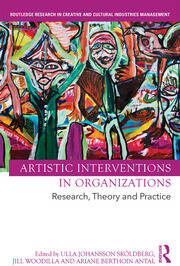 Artistic Interventions in Organizations: Research, Theory and Practice book cover