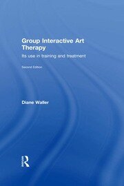 Group Interactive Art Therapy: Its use in training and treatment book cover