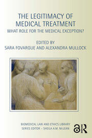 The Legitimacy of Medical Treatment: What Role for the Medical Exception? book cover