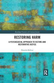 Restoring Harm: A Psychosocial Approach to Victims and Restorative Justice book cover