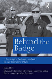 Behind the Badge: A Psychological Treatment Handbook for Law Enforcement Officers book cover