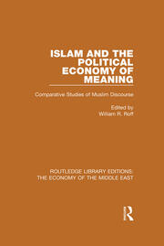 Islam and the Political Economy of Meaning: Comparative Studies of Muslim Discourse book cover