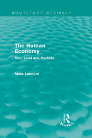 The Haitian Economy (Routledge Revivals): Man, Land and Markets book cover