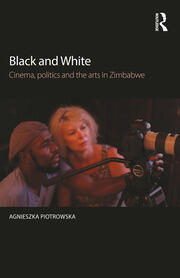 Black and White: Cinema, politics and the arts in Zimbabwe book cover