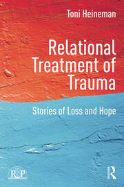 Relational Treatment of Trauma: Stories of loss and hope book cover
