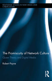 The Promiscuity of Network Culture: Queer Theory and Digital Media book cover
