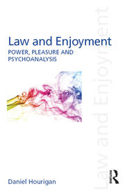 Law and Enjoyment: Power, Pleasure and Psychoanalysis book cover
