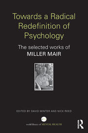 Towards a Radical Redefinition of Psychology: The selected works of Miller Mair book cover