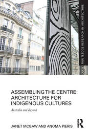 Assembling the Centre: Architecture for Indigenous Cultures: Australia and Beyond book cover