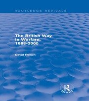 The British Way in Warfare 1688 - 2000 (Routledge Revivals) book cover