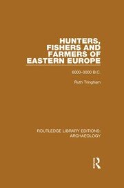 Hunters, Fishers and Farmers of Eastern Europe, 6000-3000 B.C. book cover