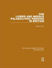 The Lower and Middle Palaeolithic Periods in Britain book cover
