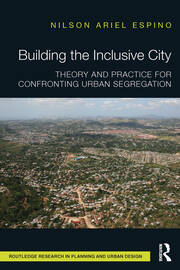 Building the Inclusive City: Theory and Practice for Confronting Urban Segregation book cover