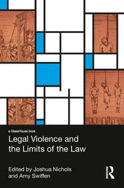 Legal Violence and the Limits of the Law book cover