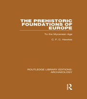 The Prehistoric Foundations of Europe to the Mycenean Age book cover