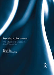 Learning to be Human: The Educational Legacy of John Macmurray book cover