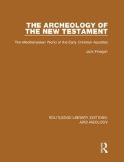The Archeology of the New Testament: The Mediterranean World of the Early Christian Apostles book cover