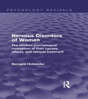 Nervous Disorders of Women: The Modern Psychological Conception of their Causes, Effects and Rational Treatment book cover