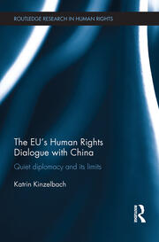 The EU's Human Rights Dialogue with China: Quiet Diplomacy and its Limits book cover