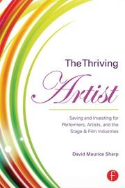 The Thriving Artist: Saving and Investing for Performers, Artists, and the Stage & Film Industries book cover