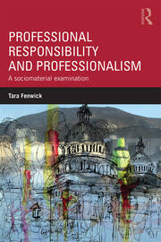 Professional Responsibility and Professionalism: A sociomaterial examination book cover