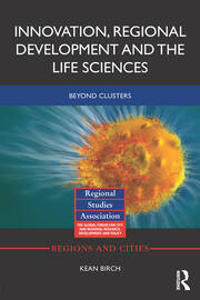 Innovation, Regional Development and the Life Sciences: Beyond clusters book cover