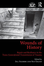 Wounds of History: Repair and Resilience in the Trans-Generational Transmission of Trauma book cover