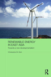 Renewable Energy in East Asia: Towards a New Developmentalism book cover