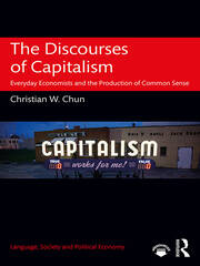 The Discourses of Capitalism: Everyday Economists and the Production of Common Sense book cover