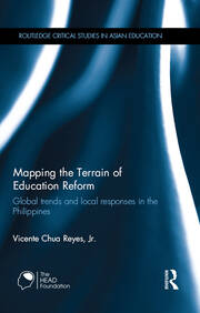 Mapping the Terrain of Education Reform: Global trends and local responses in the Philippines book cover